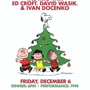 A Charlie Brown Christmas: The Trio with Ed Croft, David Wasik & Ivan Docenko