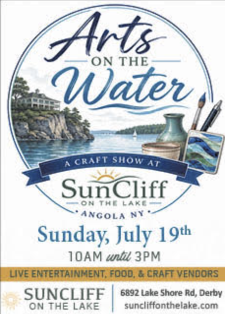Poster for 'Arts on the Water' craft show at SunCliff on the Lake, Angola, NY, with date Sunday July 19, 10AM–3PM, featuring live entertainment and vendors.